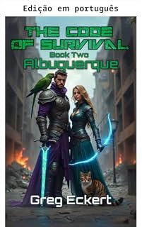 Livro O código da sobrevivência livro dois: Albuquerque (O código de sobrevivência - Uma aventura apocalíptica LitRPG 2)