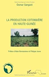 La  production cotonnière en Haute-Guinée