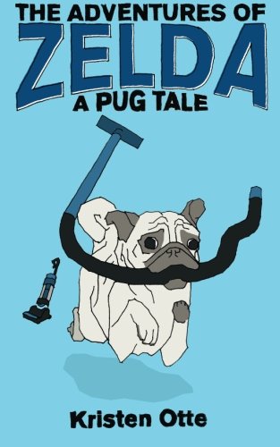 The-Adventures-of-Zelda-A-Pug-Tale