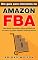 Livro Um guia para iniciantes na Amazon FBA: Para vender na Amazon, lançar produtos da sua marca, e ganhar dinheiro enquanto dorme