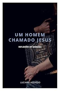 Livro UM HOMEM CHAMADO JESUS: reflexões de Bárbara