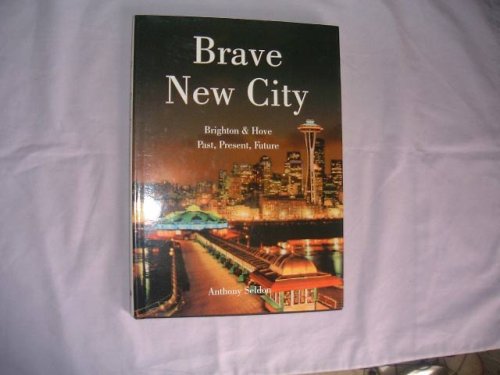 Brave New City: Brighton & Hove, Past, Present, Future