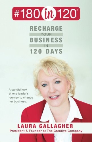 #180in120 Recharge Your Business in 120 Days:: A candid look at one leader's journey to change her business. (black & white)