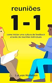 Livro Reuniões 1-1: Como iniciar uma cultura de feedback através de reuniões individuais