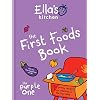 Ella’S Kitchen: Ella’s Kitchen: The First Foods Book: The Purple One