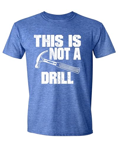 This is Not a Drill Funny T-Shirt Novelty Tools