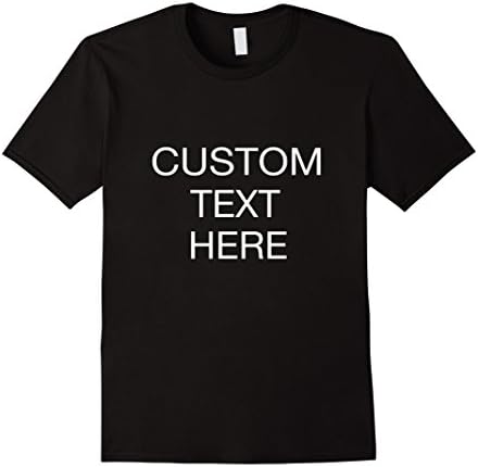 Men's "Custom Text Here" T Shirt XL Black