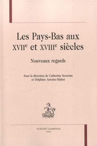 Les  Pays-Bas aux XVIIe et XVIIIe siècles