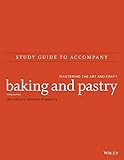 Study Guide to accompany Baking and Pastry: Mastering the Art and Craft
