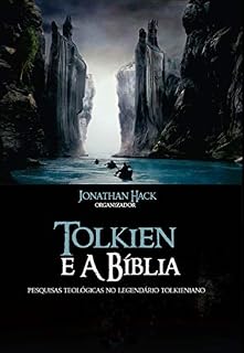 Livro Tolkien e a Bíblia: Pesquisas teológicas no legendário tolkieniano