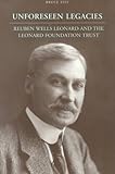 Unforeseen Legacies : Reuben Wells Leonard and the Leonard Foundation Trust, Ziff, Bruce, 0802083684