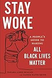 T. L. Bunyasi and C. W. Smith, "Stay Woke: A People’s Guide to Making All Black Lives Matter" (NYU Press, 2019)