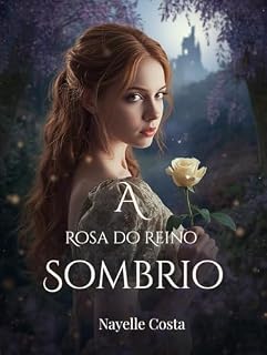 Livro A ROSA DO REINO SOMBRIO