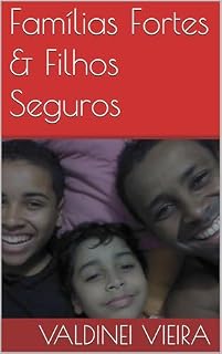 Livro Famílias Fortes & Filhos Seguros
