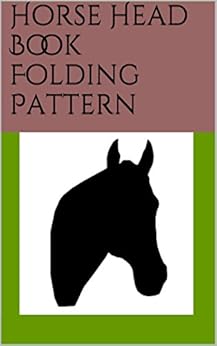 Amazon Com Horse Head Book Folding Pattern Ebook North