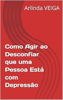 Livro Como Agir ao Desconfiar que uma Pessoa Está com Depressão