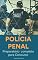 Livro POLÍCIA PENAL: PREPARATÓRIO COMPLETO: APOSTILA PARA EDITAL ATUALIZADO (Concurso Público)