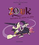 Zouk, Tome 7 : SorciÃ¨res de mÃ¨re en fille by 