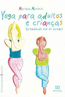 Livro Yoga para Adultos e Crianças: aprendendo com os animais