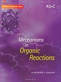 Mechanisms in Organic Reactions: RSC (Tutorial Chemistry Texts)