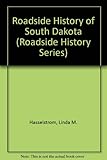 Front cover for the book Roadside History of South Dakota (Roadside History Series) by Linda M. Hasselstrom