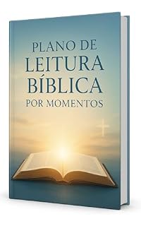 Livro Plano de Leitura Biblica por Monentos: Como Organize Sua Jornada Espiritual em Passos Claros e Diários