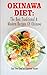 Okinawa Diet : The Best Traditional & Modern Recipes Of Okinawa: Eat The Diet of Eternal Youth (Okinawa Diet, Okinawa Diet Cookbook, The Blue Zones)