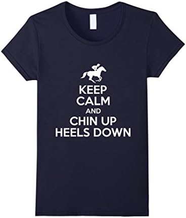 Women's Keep Calm And Chin Up Heels Down Cool Horseback Riding Gifts Medium Navy