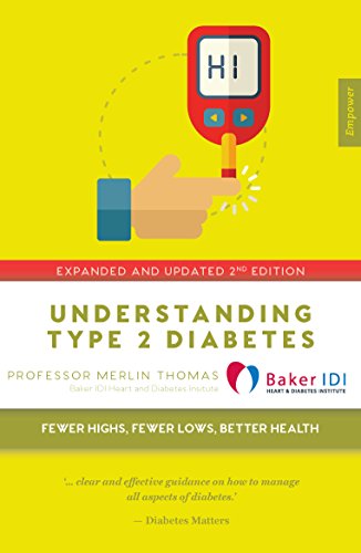 Understanding Type 2 Diabetes: Fewer highs, Fewer lows, Better health - Expanded and Updated 2nd Edi Understanding Type 2 Diabetes: Fewer highs, Fewer lows, Better health - Expanded and Updated 2nd Edi