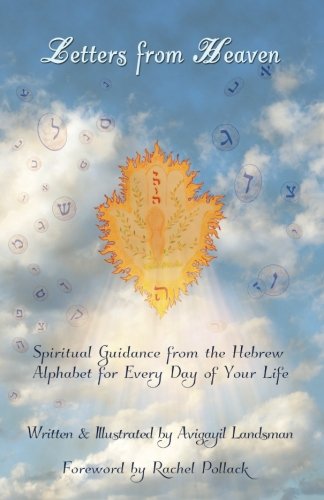 Letters from Heaven: Spiritual Guidance from the Hebrew Alphabet for Every Day of Your Life