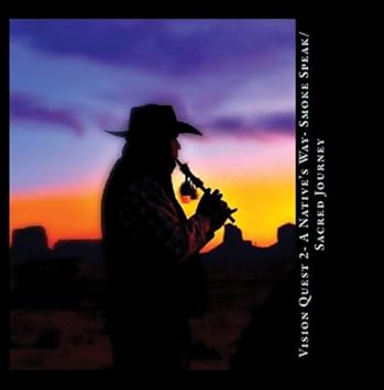 Vision Quest 2 A Native S Way Smoke Speak Sacred Journey By Lilian B Eden Amazon Com Music Vision Quest 2 A Native S Way Smoke Speak Sacred Journey By Lilian B Eden Amazon Com Music