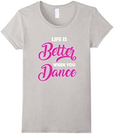 Womens Dance Workout Shirt Life is Better When You Dance Small Silver