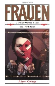 Frauen: German Women Recall the Third Reich by [Owings, Alison]