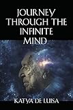 JOURNEY THROUGH THE INFINITE MIND: The Science and Spirituality of Dementia by 