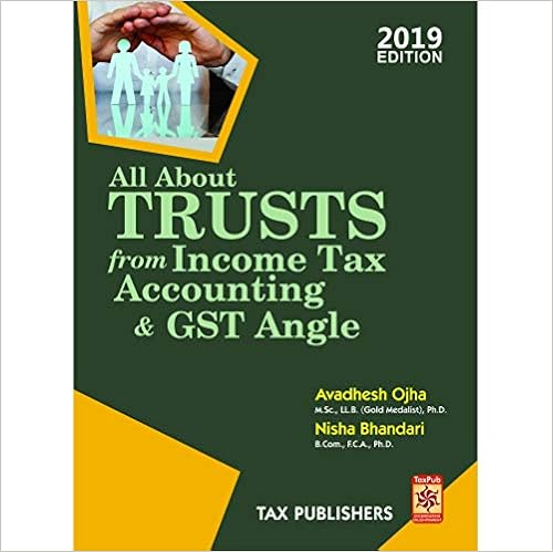 ALL ABOUT TRUSTS FROM INCOME TAX, ACCOUNTING AND GST ANGLE 2019