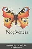 Happiness in Your Life - Book Three: Forgiveness by Doe Zantamata