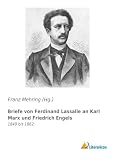 Image de Briefe von Ferdinand Lassalle an Karl Marx und Friedrich Engels: 1849 - 1862 (German Edition)