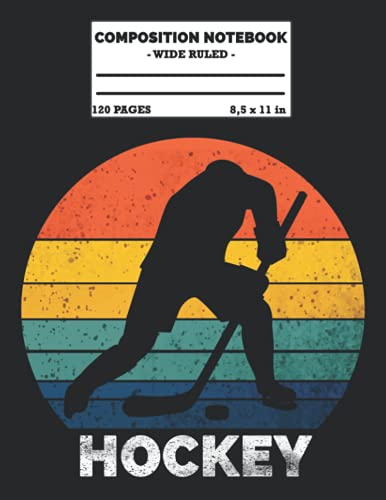 Hockey Composition Notebook: Vintage Retro Sunset Hockey Player Silhouette College Wide Ruled Composition Journal - Great Gift Idea for Teachers, Students, and Hockey Lovers