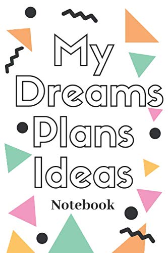My Dreams Plans Ideas Notebook Journal: Lined notebook - journal Gift - 120 pages - 6 X 9 in - soft cover - Glossy finish