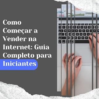 Livro Como Começar a Vender na Internet: Guia Completo para Iniciantes