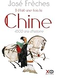 Il était une fois la Chine : 4500 ans d'histoire by 