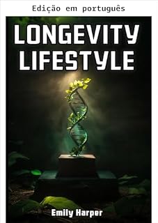 Livro Estilo de vida da longevidade - Estratégias para uma vida mais saudável e longa