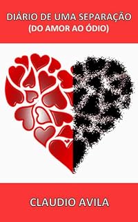 Livro DIÁRIO DE UMA SEPARAÇÃO: (DO AMOR AO ÓDIO)