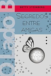 Livro O LADO B - Segredos entre amigas