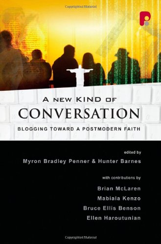 A New Kind Of Conversation Blogging Toward A Postmodern Faith