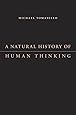 A Natural History of Human Thinking