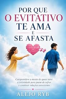 Livro Por que o evitativo te ama e se afasta