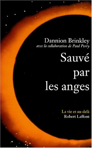 Sauvé par les anges (French Edition) by Dannion Brinkley, Paul Perry
