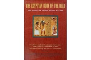 The Egyptian Book of the Dead: The Book of Going Forth by Day