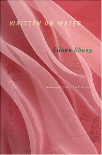 Written on Water (Weatherhead Books on Asia) by Eileen Chang